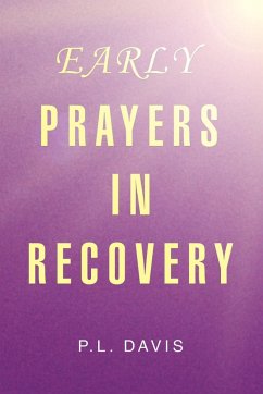 Early Prayers in Recovery - Davis, P. L.