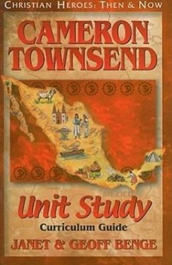 Cameron Townsend: Unit Study, Curriculum Guide - Benge, Janet; Benge, Geoff