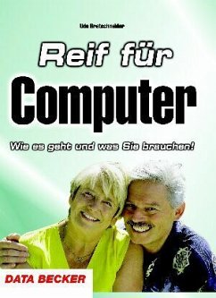 Reif für den Computer - Bretschneider, Udo