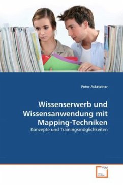 Wissenserwerb und Wissensanwendung mit Mapping-Techniken - Acksteiner, Peter