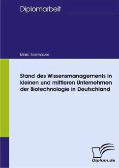 Stand des Wissensmanagements in kleinen und mittleren Unternehmen der Biotechnologie in Deutschland - Boelhauve, Marc