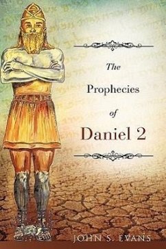 The Prophecies of Daniel 2 - Evans, John S.