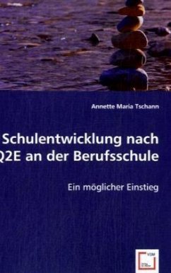 Schulentwicklung nach Q2E an der Berufsschule - Tschann, Annette Maria