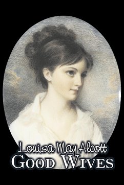 Good Wives by Louisa May Alcott, Fiction, Family, Classics - Alcott, Louisa May