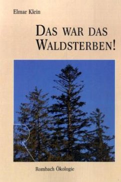 Das war das Waldsterben! - Klein, Elmar