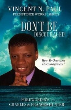 Don't Be Discouraged! - Paul, Vincent N.