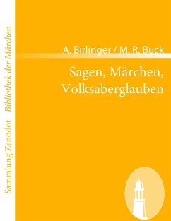 Sagen, Märchen, Volksaberglauben - Buck, A. Birlinger / M. R.