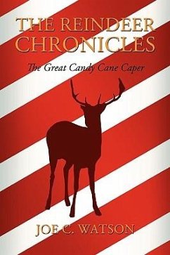 The Reindeer Chronicles - Watson, Joe C.