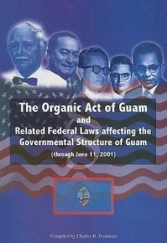 Organic Act of Guam and Related Feeral Laws Affecting the Governmental Structure of Guam Through June 11, 2001