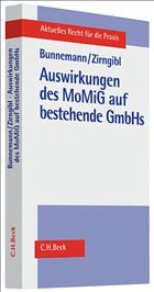 Auswirkungen des MoMiG auf bestehende GmbHs - Bunnemann, Jan / Zirngibl, Nikolas / Berger, Catharina