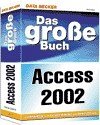 Das große Buch Access 2002 - Spona, Helma