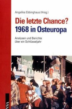 Die letzte Chance? 1968 in Osteuropa