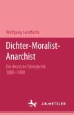 Dichter - Moralist - Anarchist Dichter - Moralist - Anarchist
