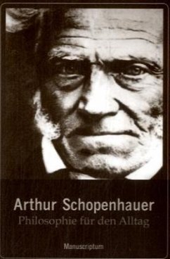 Philosophie für den Alltag - Schopenhauer, Arthur