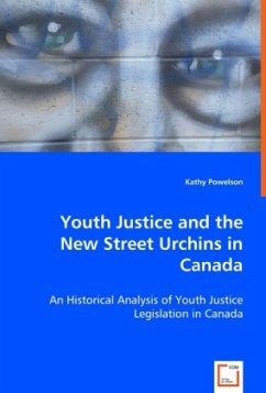 Youth Justice and the New Street Urchins in Canada - Powelson, Kathy