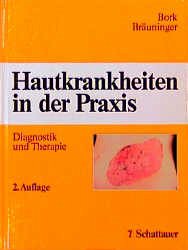 Hautkrankheiten in der Praxis: Diagnostik und Therapie Bork / Braeuninger