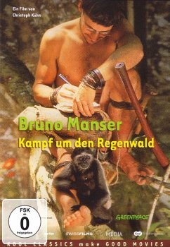 Bruno Manser - Kampf um den Regenwald