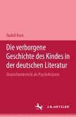 Die verborgene Geschichte des Kindes in der deutschen Literatur