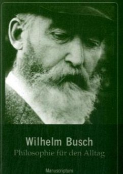 Philosophie für den Alltag - Busch, Wilhelm