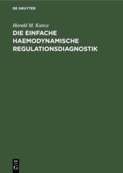 Die einfache haemodynamische Regulationsdiagnostik - Kunze, Harald M.