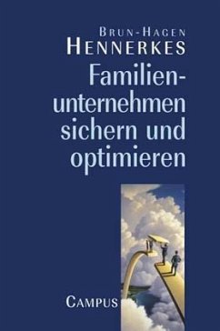 Familienunternehmen sichern und optimieren - Hennerkes, Brun-Hagen