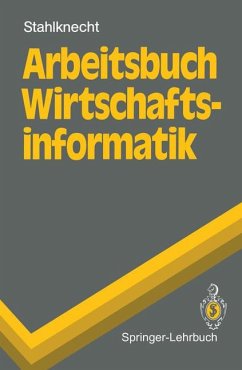 Arbeitsbuch Wirtschaftsinformatik (Springer-Lehrbuch) - Stahlknecht, Peter