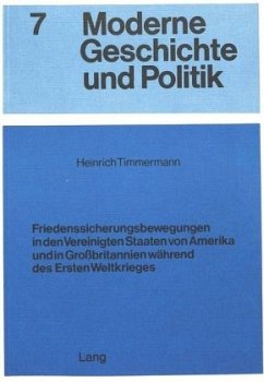 Friedenssicherungsbewegungen in den Vereinigten Staaten von Amerika und in Grossbritannien während des Ersten Weltkriege - Timmermann, Heinrich