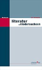 Literatur in Niedersachsen - Literaturrat Niedersachsen e.V. / Denecke, Anne / Piontek, Peter (Red.)