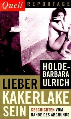 Lieber Kakerlake sein - Ulrich, Holde-Barbara