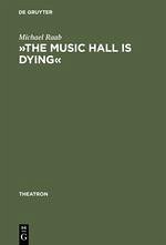 »The music hall is dying« - Raab, Michael