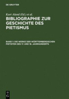 Die Werke der Württembergischen Pietisten des 17. und 18. Jahrhunderts