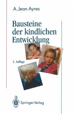 Bausteine der kindlichen Entwicklung - Ayres, A Jean; Robbins, J.