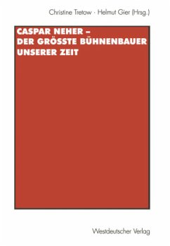 Caspar Neher ¿ Der größte Bühnenbauer unserer Zeit