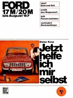 Ford 17M / 20M 1964-1967 / Jetzt helfe ich mir selbst 9 - Korp, Dieter
