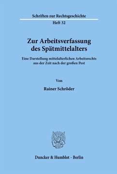 Zur Arbeitsverfassung des Spätmittelalters. - Schröder, Rainer