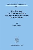 Die Abgeltung von Urlaubsansprüchen nach dem Mindesturlaubsgesetz für Arbeitnehmer. Die Abgeltung von Urlaubsansprüchen nach dem Mindesturlaubsgesetz für Arbeitnehmer.