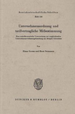 Unternehmensordnung und tarifvertragliche Mitbestimmung. - Gerum, Elmar;Steinmann, Horst