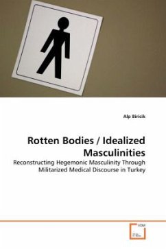 Rotten Bodies / Idealized Masculinities - Biricik, Alp