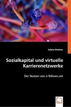 Sozialkapital und virtuelle Karrierenetzwerke - Würkner, Sabine