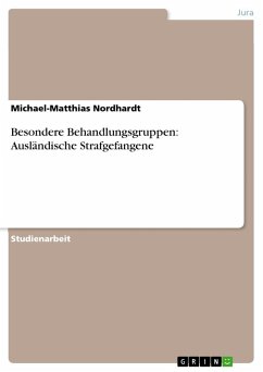 Besondere Behandlungsgruppen: Ausländische Strafgefangene - Nordhardt, Michael-Matthias