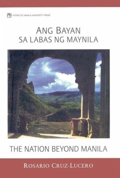 Ang Bayan Sa Labas Ng Maynila (the Nation Beyond Manila) - Cruz-Lucero, Rosario