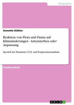Reaktion von Flora und Fauna auf Klimaänderungen - Artensterben oder Anpassung - Köhler, Annette