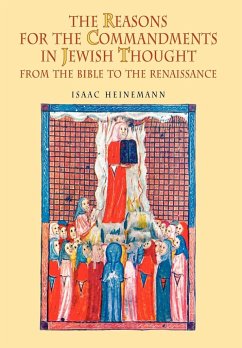 The Reasons for the Commandments in Jewish Thought - Heinemann, Isaac