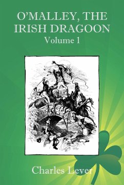 O'Malley, the Irish Dragoon - Vol. 1 - Lever, Charles
