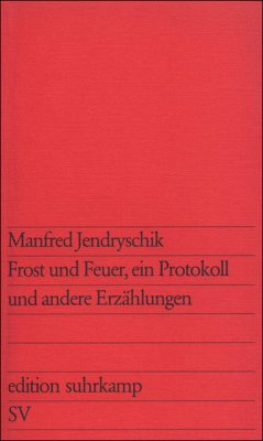 Frost und Feuer, ein Protokoll u. and. Erzählungen Frost und Feuer, ein Protokoll u. and. Erzählungen