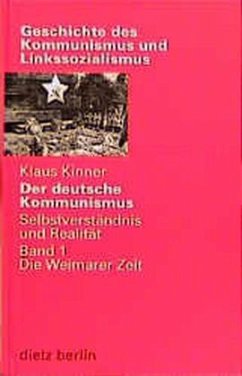 Die Weimarer Zeit / Der deutsche Kommunismus 1 - Kinner, Klaus