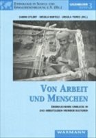 Von Arbeit und Menschen - Eylert, Sabine / Bertels, Ursula / Tewes, Ursula (Hgg.)