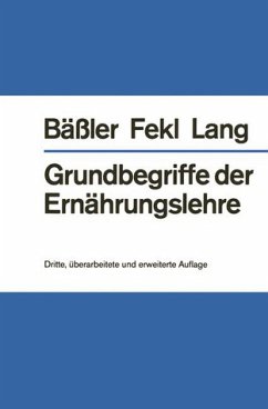 Grundbegriffe der Ernährungslehre - Bässler, K.-H.; Fekl, W.; Lang, K.