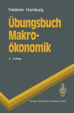 Übungsbuch Makroökonomik - Felderer, Bernhard und Stefan Homburg