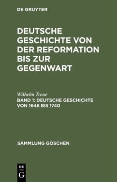Deutsche Geschichte von 1648 bis 1740 - Treue, Wilhelm